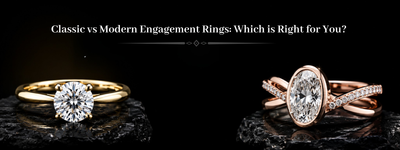 Classic vs Modern Engagement Rings: Which is Right for You?