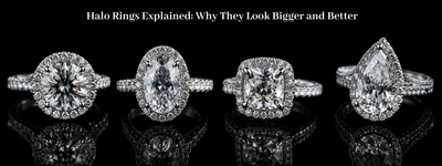 Halo Rings Explained: Why They Look Bigger and Better