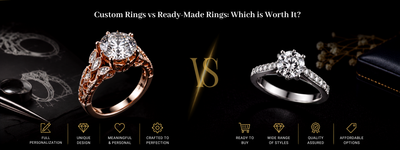Custom Rings vs Ready-Made Rings: Which is Worth It?