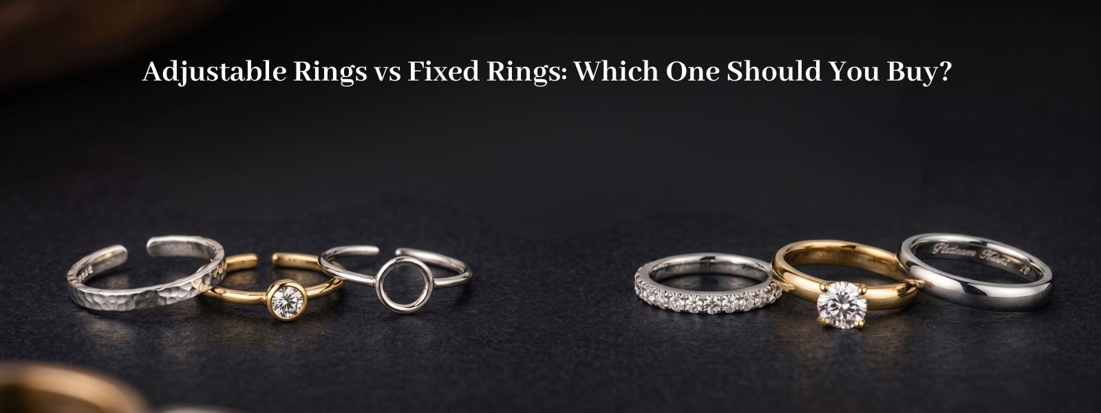 Adjustable Rings vs Fixed Rings: Which One Should You Buy?