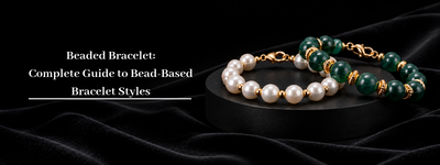 Beaded Bracelet: Complete Guide to Bead-Based Bracelet Styles&nbsp