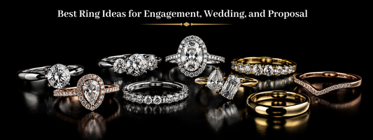 Best Ring Ideas for Engagement, Wedding, and Proposal