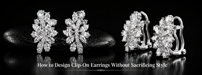 How to Design Clip-On Earrings Without Sacrificing Style