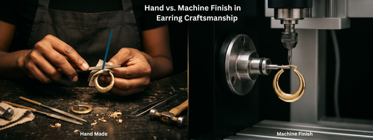 Hand vs. Machine Finish in Earring Craftsmanship