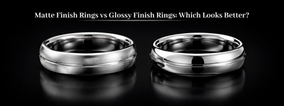Matte Finish Rings vs Glossy Finish Rings: Which Looks Better?