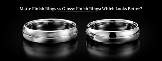 Matte Finish Rings vs Glossy Finish Rings: Which Looks Better?