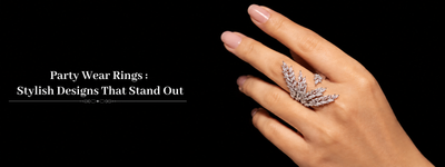 Party Wear Rings: Stylish Designs That Stand Out