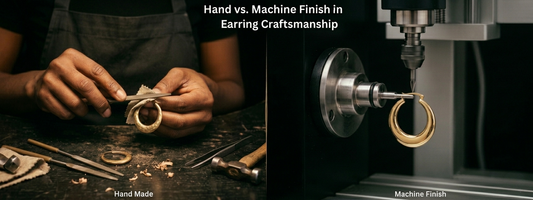 Hand vs. Machine Finish in Earring Craftsmanship