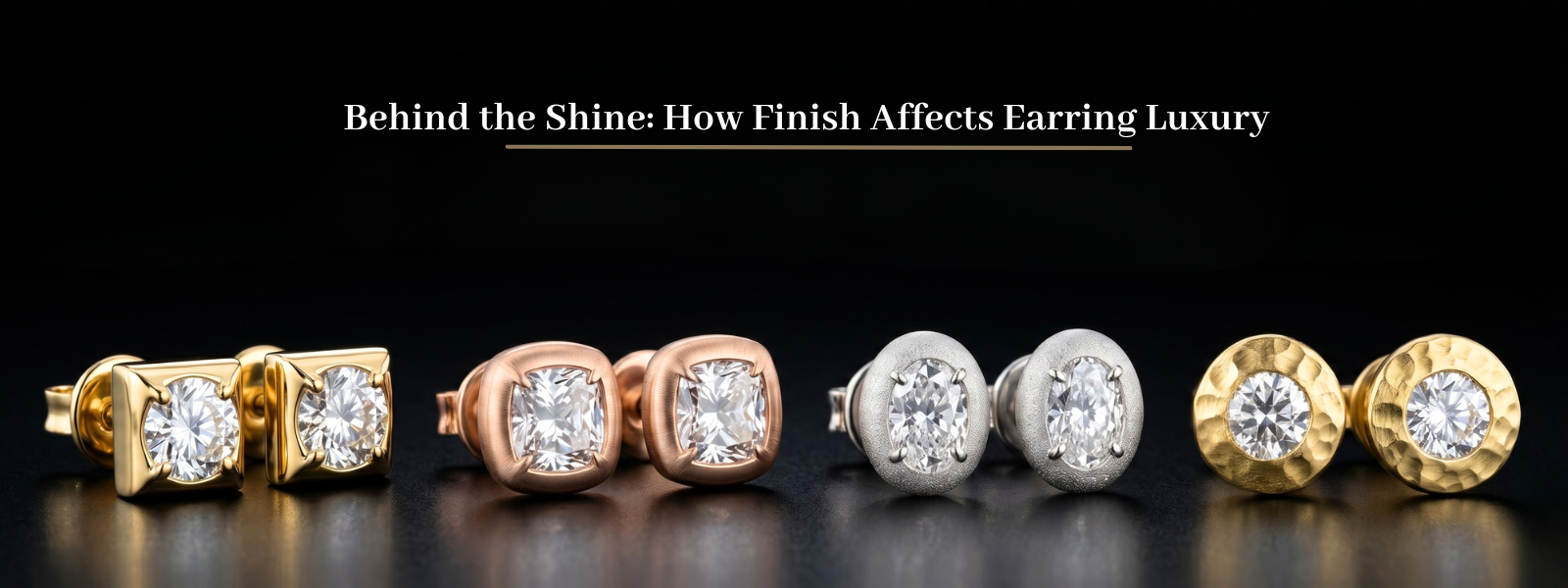 Behind the Shine: How Finish Affects Earring Luxury