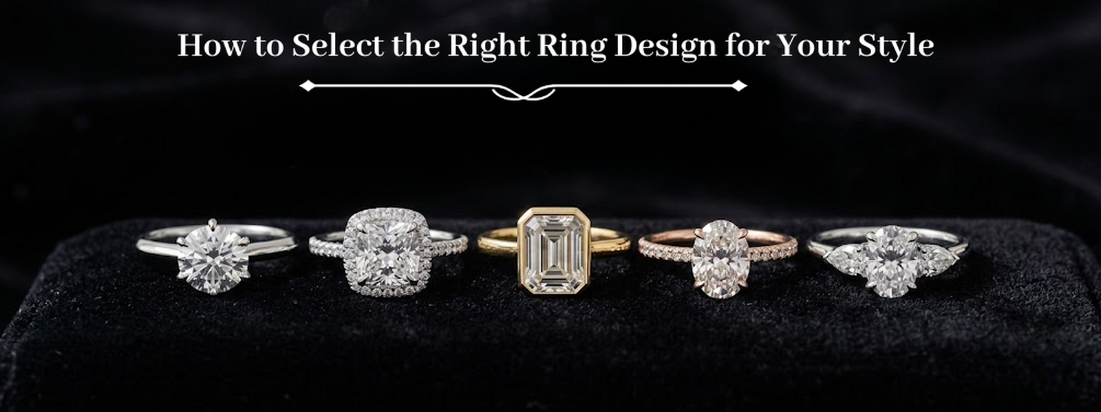 How to Select the Right Ring Design for Your Style